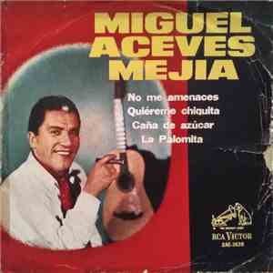 Miguel Aceves Mejia - No Me Amenaces download mp3