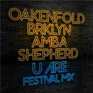 Oakenfold, BRKLYN, Amba Shepherd - U Are (Festival Mix) download mp3