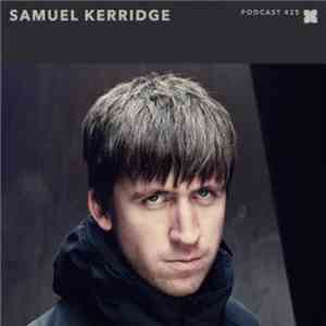 Samuel Kerridge - Podcast 425 download mp3