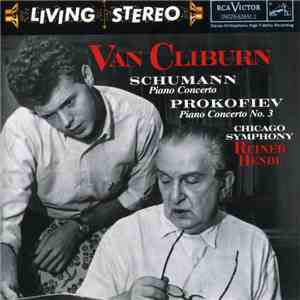 Schumann, Prokofiev - Van Cliburn, Fritz Reiner, Walter Hendl, The Chicago Symphony Orchestra - Concertos download mp3