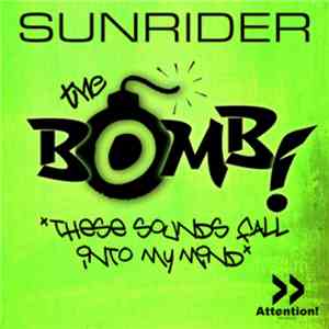 Sunrider  - The Bomb (These Sounds Fall Into My Mind) mp3 download