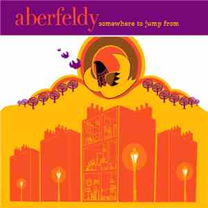 Aberfeldy - Somewhere To Jump From download mp3