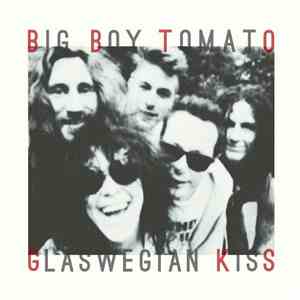Big Boy Tomato - Glaswegian Kiss mp3 download