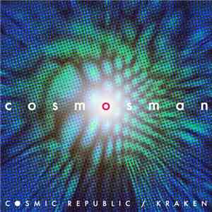 Cosmosman - Cosmic Republic / Kraken mp3 download