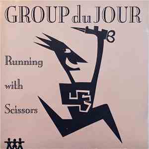 Group Du Jour  - Running With Scissors mp3 download