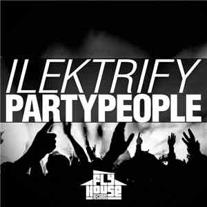 Ilektrify - Partypeople download mp3