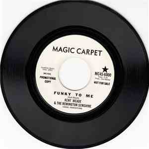 Kent Meade And The Remington Sunshine - Funky To Me / The Bad One download mp3