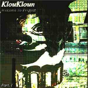KlouKloun - Welcome To Pripyat download mp3