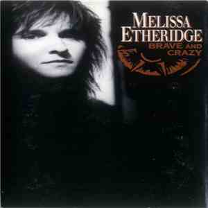 Melissa Etheridge - Brave And Crazy download mp3