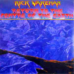 Rick Wakeman - Return To The Centre Of The Earth download mp3