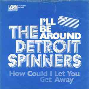 The Detroit Spinners - I'll Be Around download mp3