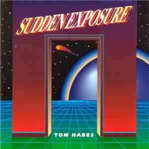 Tom Habes - Sudden Exposure download mp3