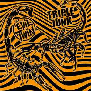 Triple Junk / Thee Evil Twin - Triple Junk / Thee Evil Twin mp3 download