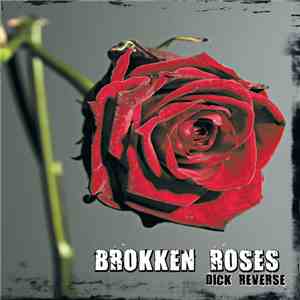 Brokken Roses - Dick Reverse download mp3