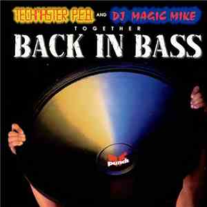 DJ Magic Mike & Techmaster P.E.B. - Back In Bass download mp3