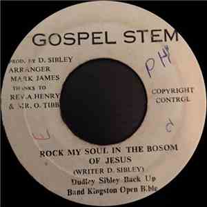 Dudley Sibley - Rock My Soul In The Bosom Of Jesus / Love In Your Heart download mp3