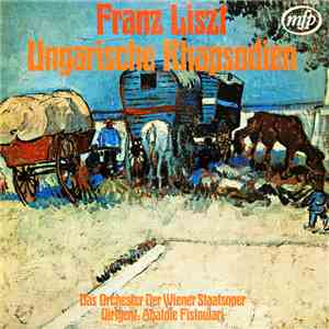 Franz Liszt, Das Orchester Der Wiener Staatsoper, Anatole Fistoulari - Ungarische Rapsodien download mp3