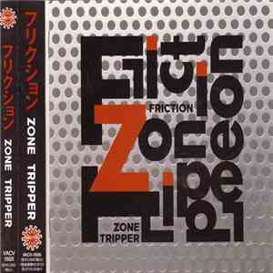 Friction  - Zone Tripper download mp3