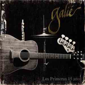 Galie - Los Primeros 15 Años download mp3