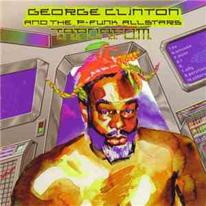 George Clinton & The P-Funk Allstars - T.A.P.O.A.F.O.M. download mp3