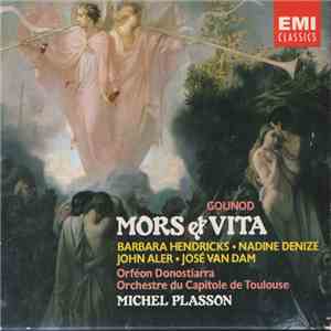 Gounod, Barbara Hendricks, Nadine Denize, John Aler, José van Dam, Orféon Donostiarra, Orchestre Du Capitole De Toulouse / Michel Plasson - Mors Et Vita download mp3