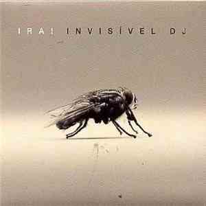 Ira! - Invisível DJ download mp3
