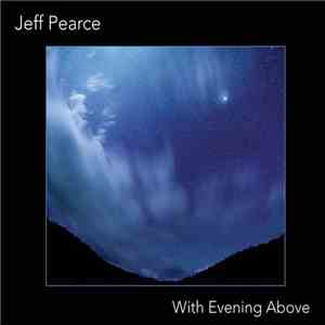 Jeff Pearce - With Evening Above download mp3