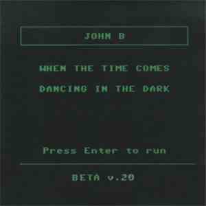 John B - When The Time Comes / Dancing In The Dark mp3 download