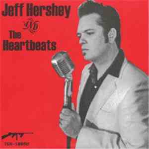 Jeff Hershey and The Heartbeats - Baby Please (Don't Let Me Go) B/W When Our Eyes First Met mp3 download