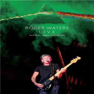 Roger Waters - Live - Rock In Rio - Lisbon, Portugal 2006 mp3 download