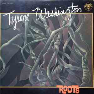 Tyrone Washington - Roots download mp3