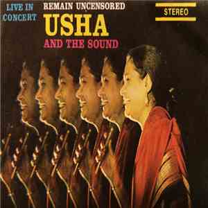 Usha And The Sound  - Live In Concert - Remain Uncensored download mp3
