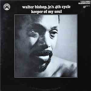 Walter Bishop, Jr.'s 4th Cycle - Keeper Of My Soul download mp3