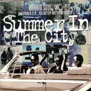 Barrio Soul, Inc. Featuring O.D.M., Roc Bottom And Dianne Gordon - Summer In The City mp3 download
