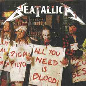 Beatallica - All You Need Is Blood download mp3
