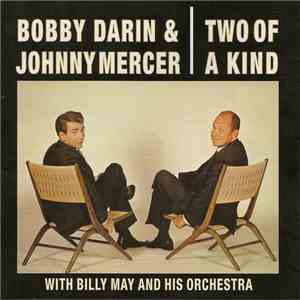 Bobby Darin & Johnny Mercer With Billy May And His Orchestra - Two Of A Kind download mp3