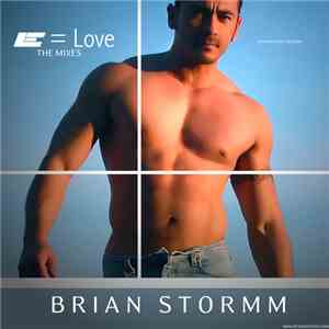 Brian Stormm - E = Love (The Mixes) download mp3