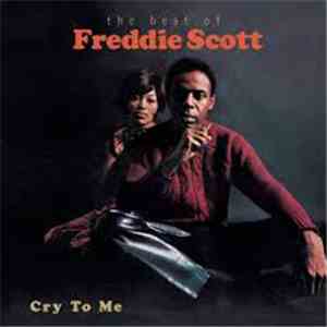 Freddie Scott  - Cry To Me: The Best Of Freddie Scott mp3 download