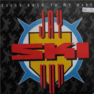 Jay Ski - Going Back To My Roots download mp3