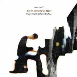 Júlio Resende Trio - You Taste Like A Song download mp3