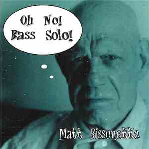 Matt Bissonette - Oh No! Bass Solo! download mp3