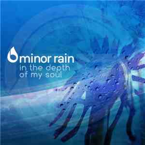 Minor Rain - In The Depth Of My Soul download mp3