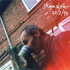 Shapeshifter  - 25​/​3​/​98 download mp3