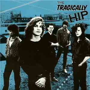 The Tragically Hip - The Tragically Hip download mp3