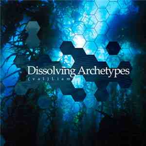 (val)Liam - Dissolving Archetypes download mp3