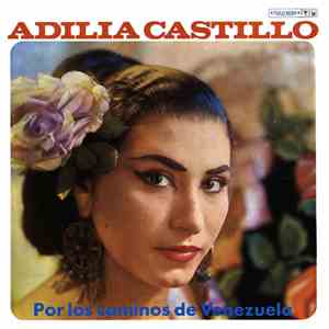 Adilia Castillo - Por Los Caminos De Venezuela download mp3