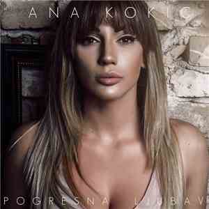 Ana Kokić - Pogrešna Ljubav download mp3