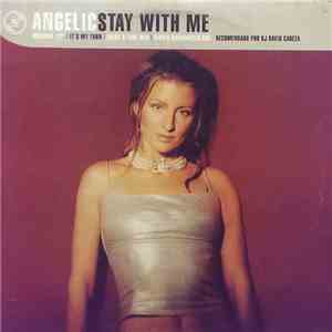 Angelic - Stay With Me / It's My Turn download mp3