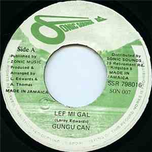 Gungu Can - Lef Mi Gal download mp3