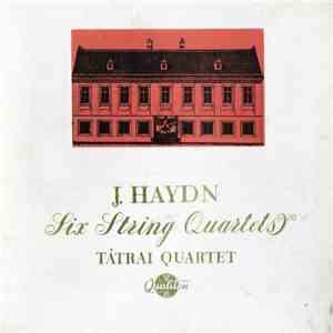 J. Haydn, Tátrai Quartet - Six String Quartets Op. 20 download mp3